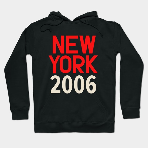 Iconic New York Birth Year Series: Timeless Typography - New York 2006 Hoodie by Boogosh